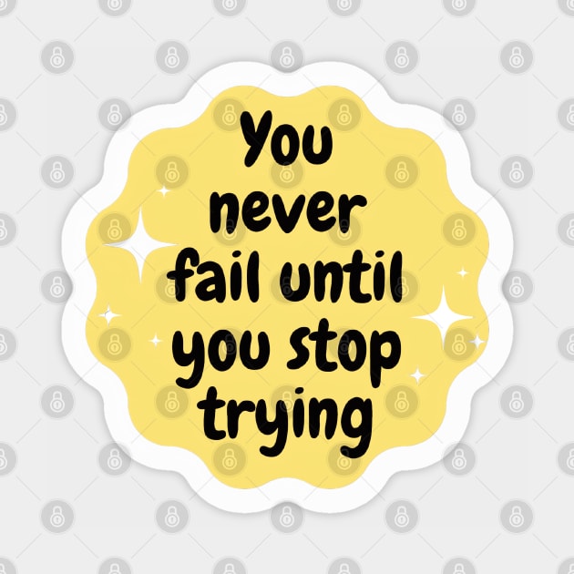 You never fail until you stop trying Sticker by 777Design-NW